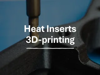 Image for Heat Inserts and 3D-printing - a guide