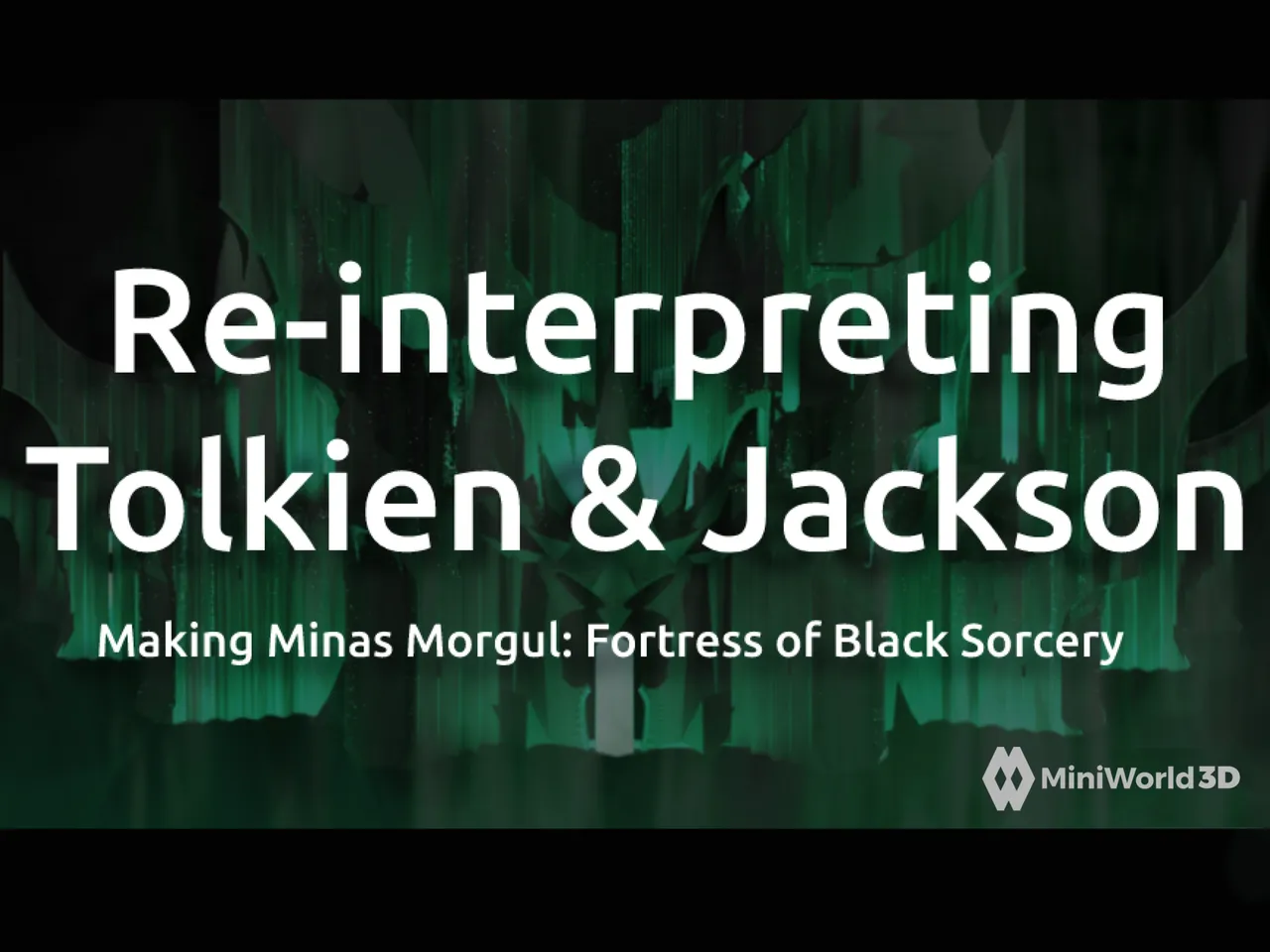 Image for Re-interpreting Tokien & Jackson: Making of Fortress of Black Sorcery
