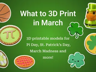 Image for What to 3D Print in March