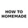 How To Homemade