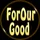 ForOurGood