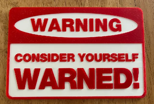 Make of WARNING - CONSIDER YOURSELF WARNED, sign by XrayJoe | Download ...