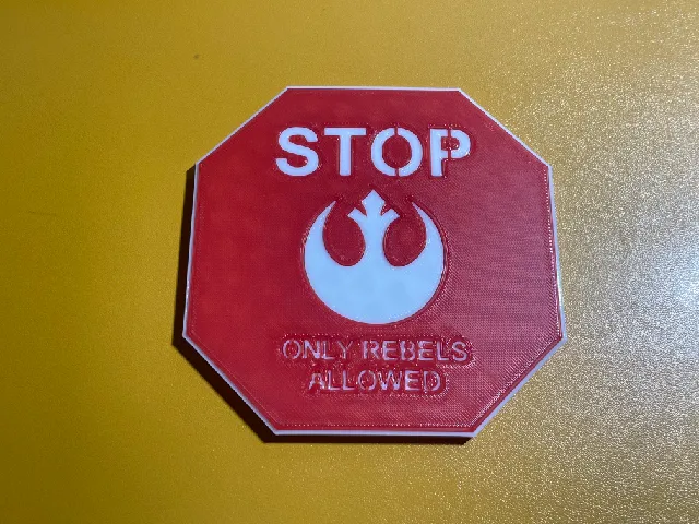 STOP - Only rebels allowed sign - Single extruder dual color