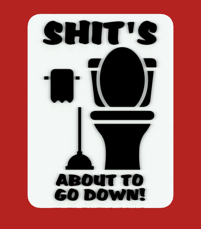 SH_T'S ABOUT TO GO DOWN, sign by Becker Thorne | Download free STL ...