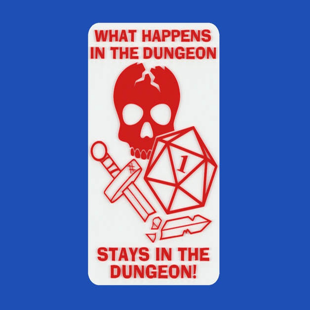 WHAT HAPPENS IN THE DUNGEON STAYS IN THE DUNGEON!, sign