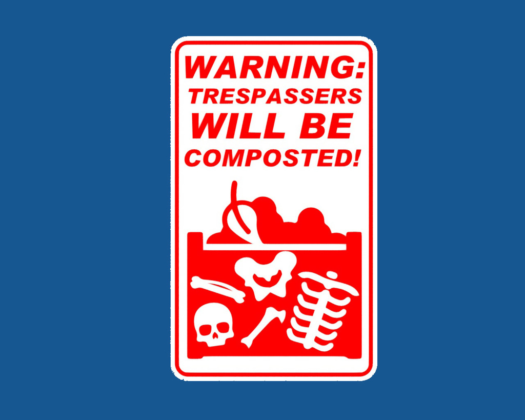 WARNING - TRESPASSERS WILL BE COMPOSTED, sign