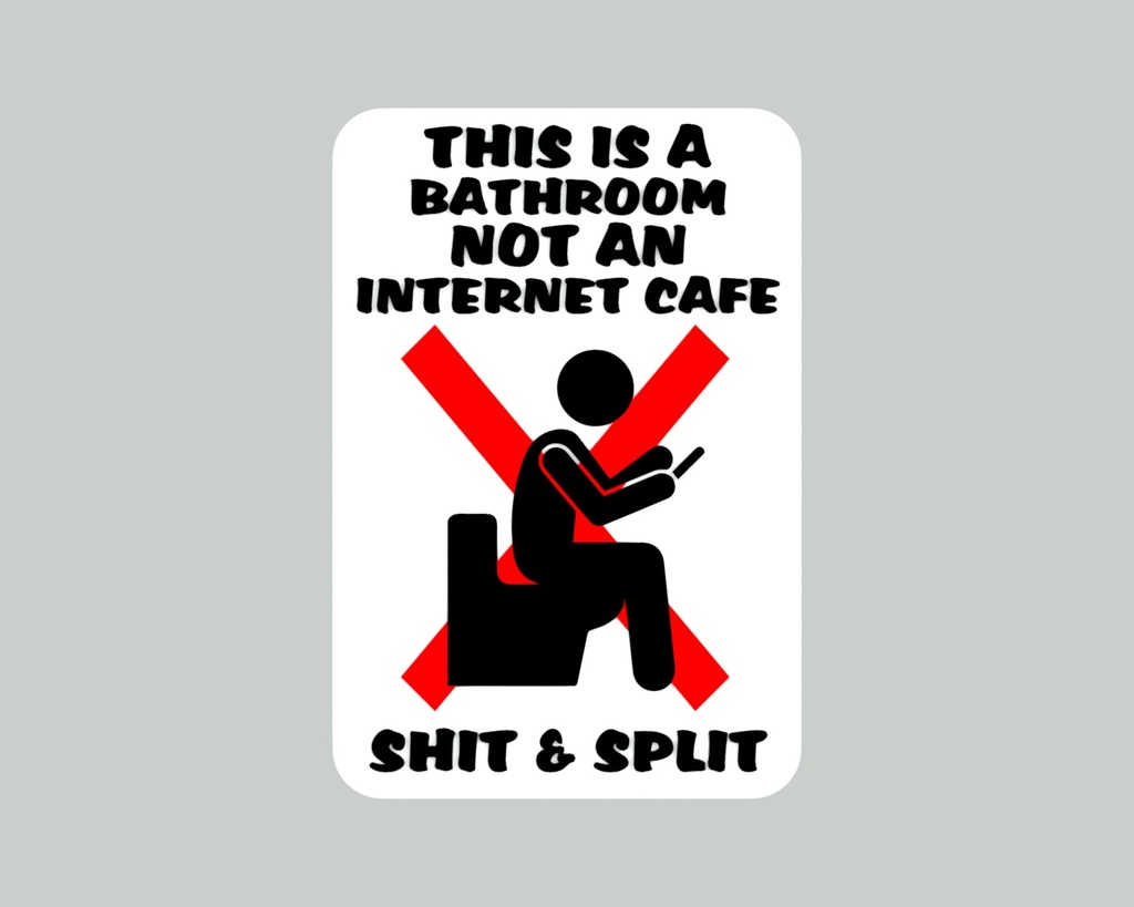 this-is-a-bathroom-not-an-internet-cafe-sh-t-split-sign-by-becker