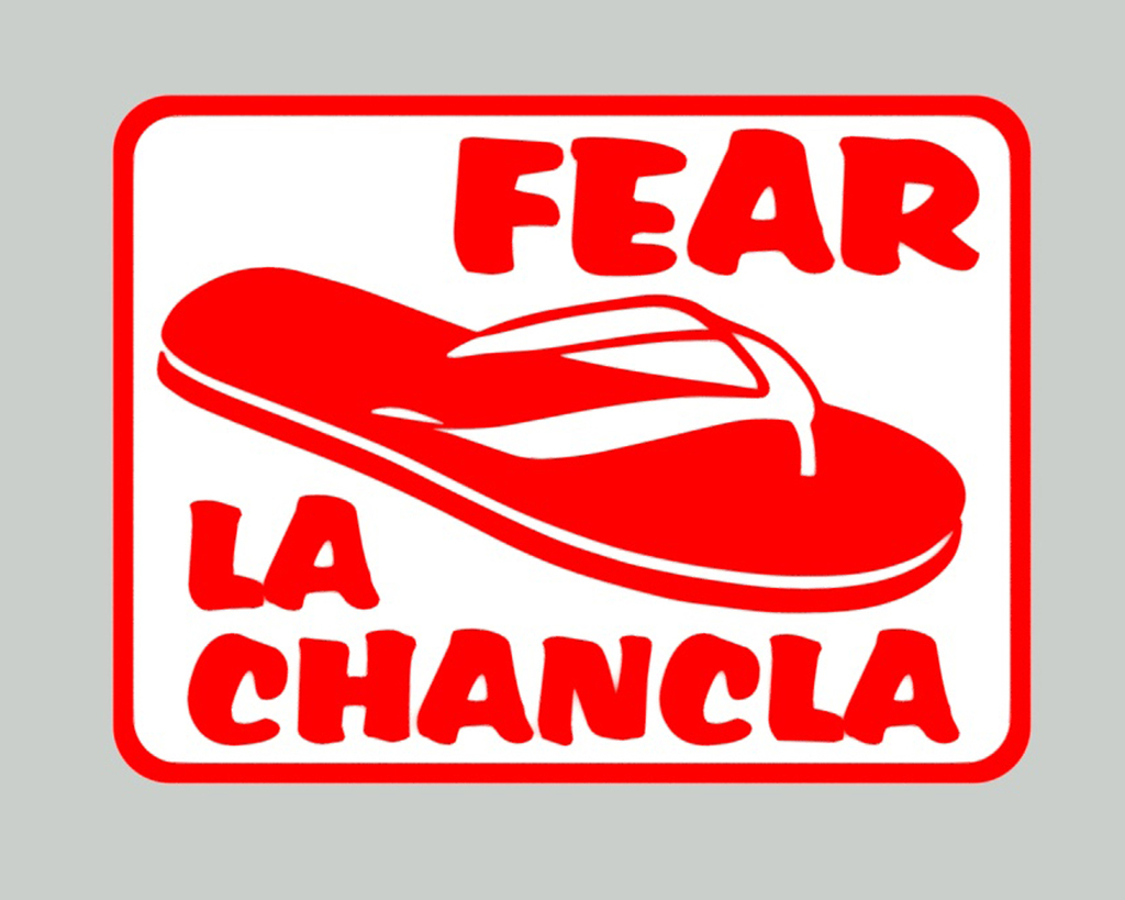 FEAR LA CHANCLA, sign