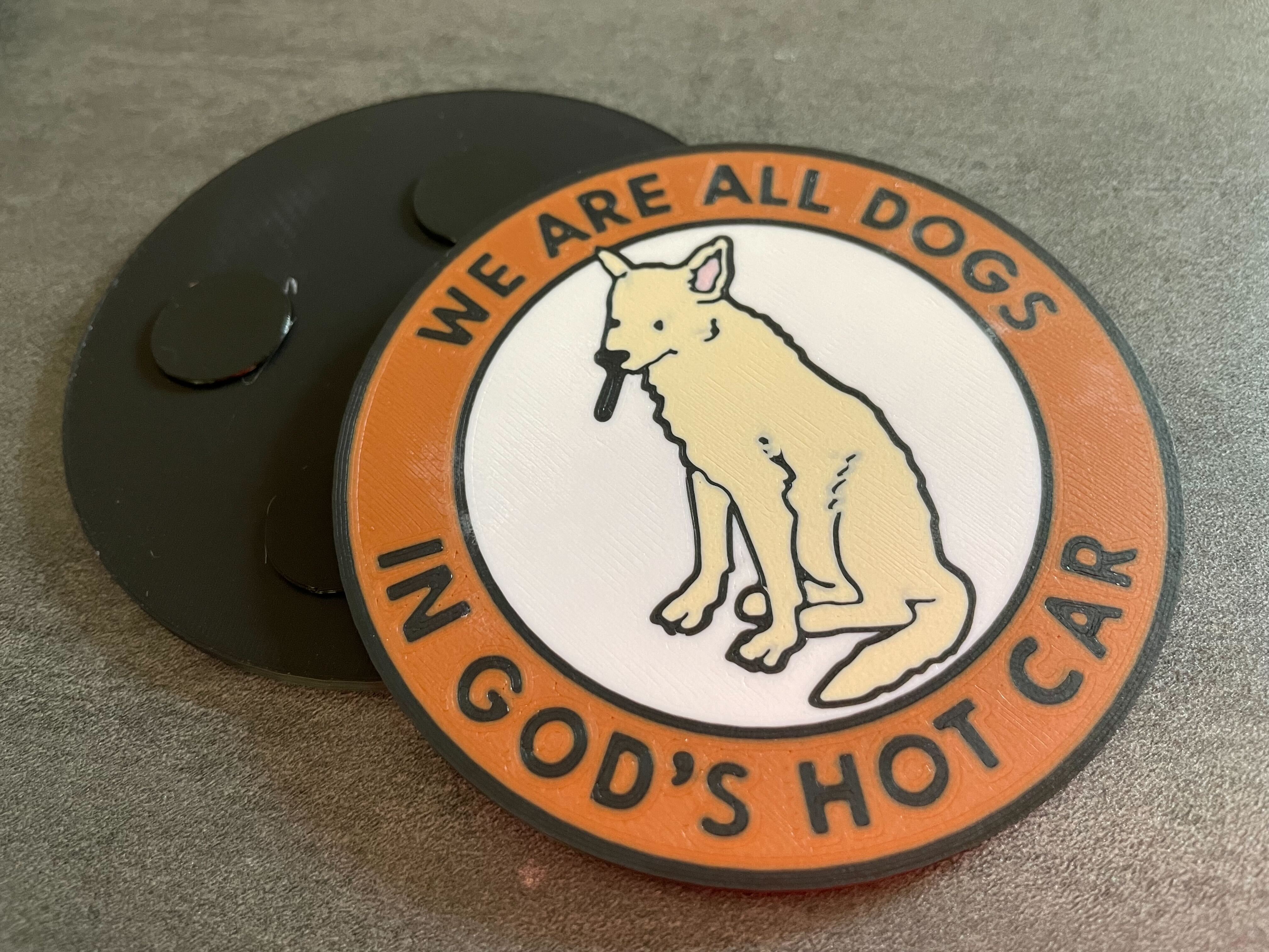 We are all dogs in God's hot car coaster
