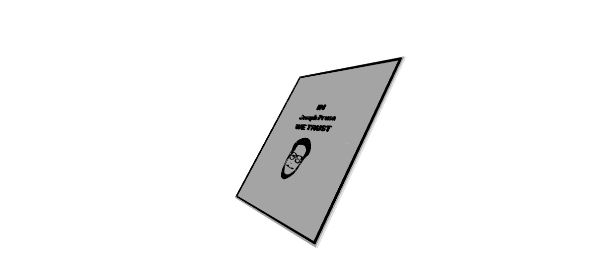 ''In Joseph Prusa we trust'' sign — thumbnail 4