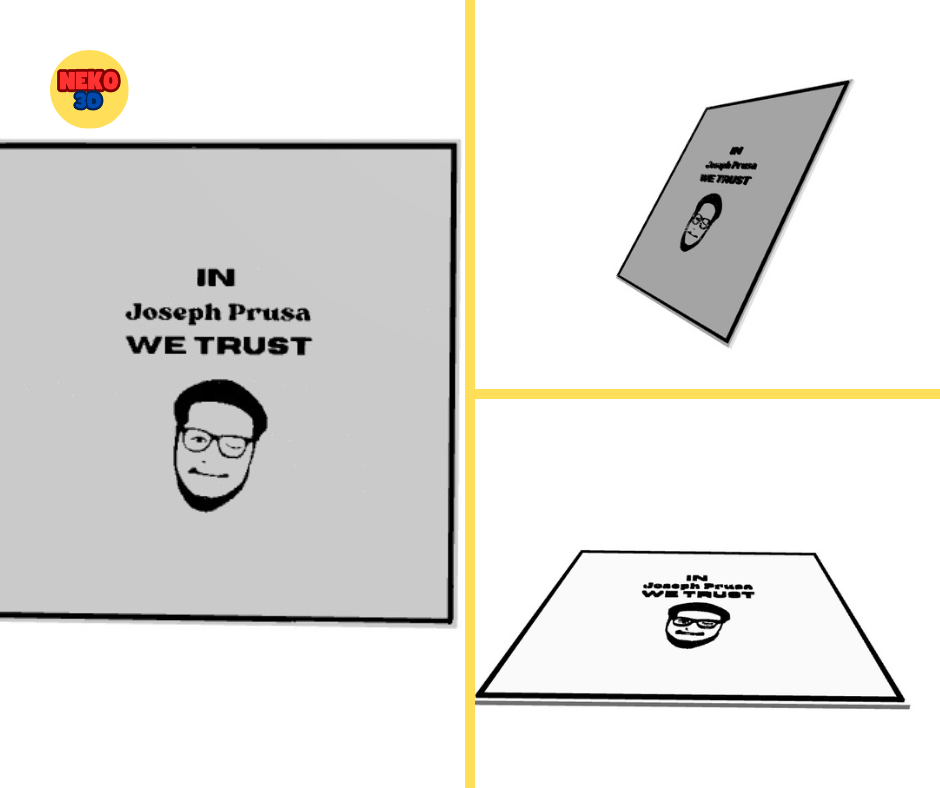 ''In Joseph Prusa we trust'' sign