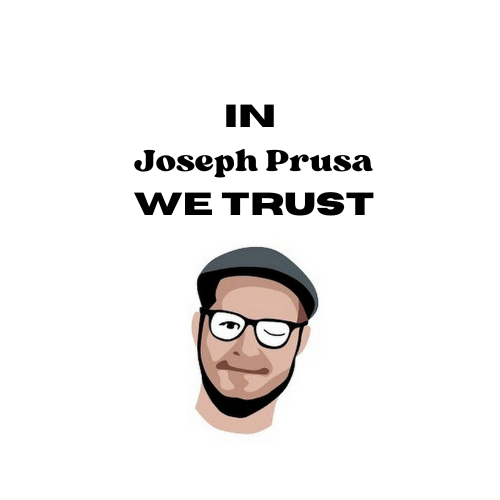 ''In Joseph Prusa we trust'' sign — thumbnail 5