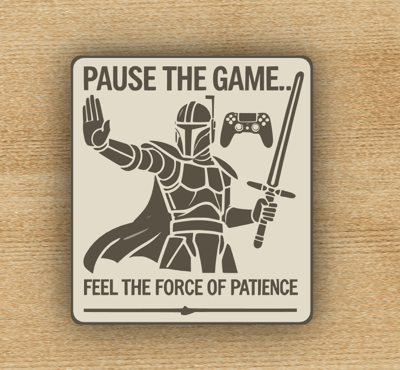 Pause the Game: Jedi Patience Edition - star wars humorous gaming sign