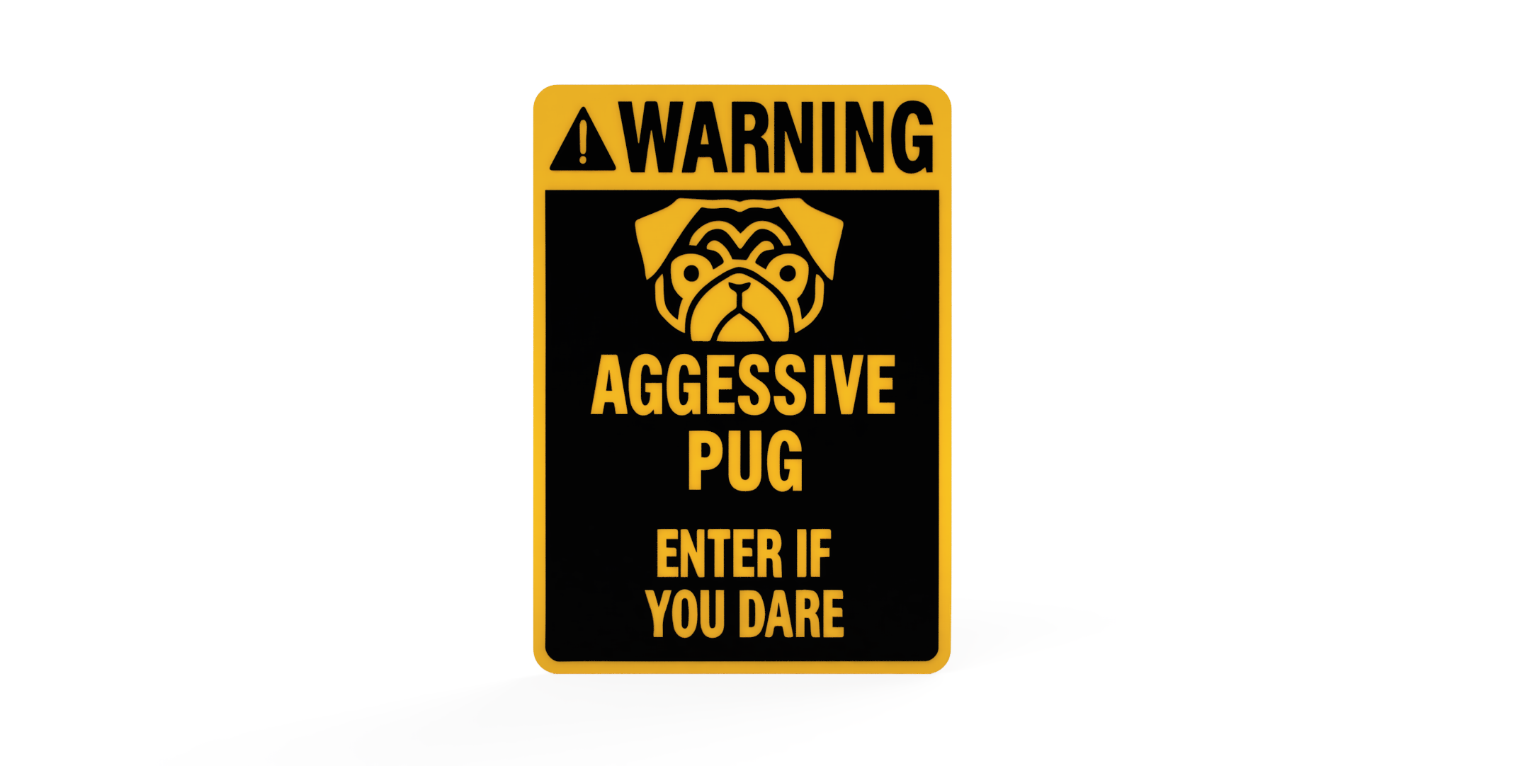 Agressive PUG Warning Sign