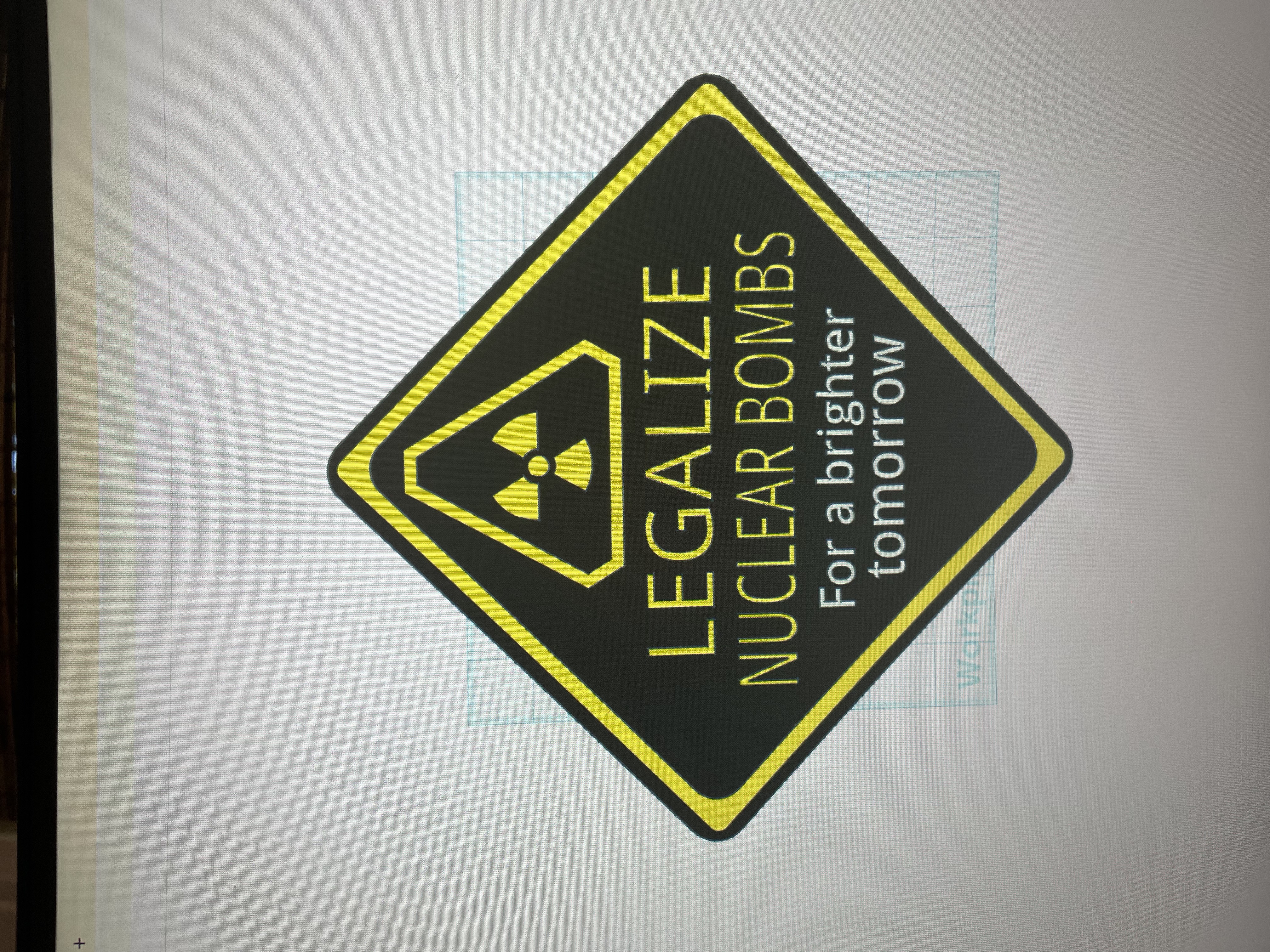 LEGALIZE NUCLEAR BOMBS sign (8x8 inch)