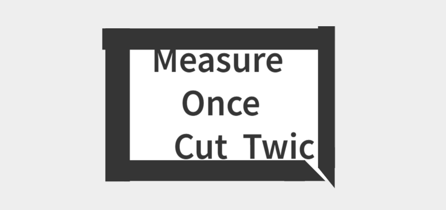 Measure Once Cut Twic Sign