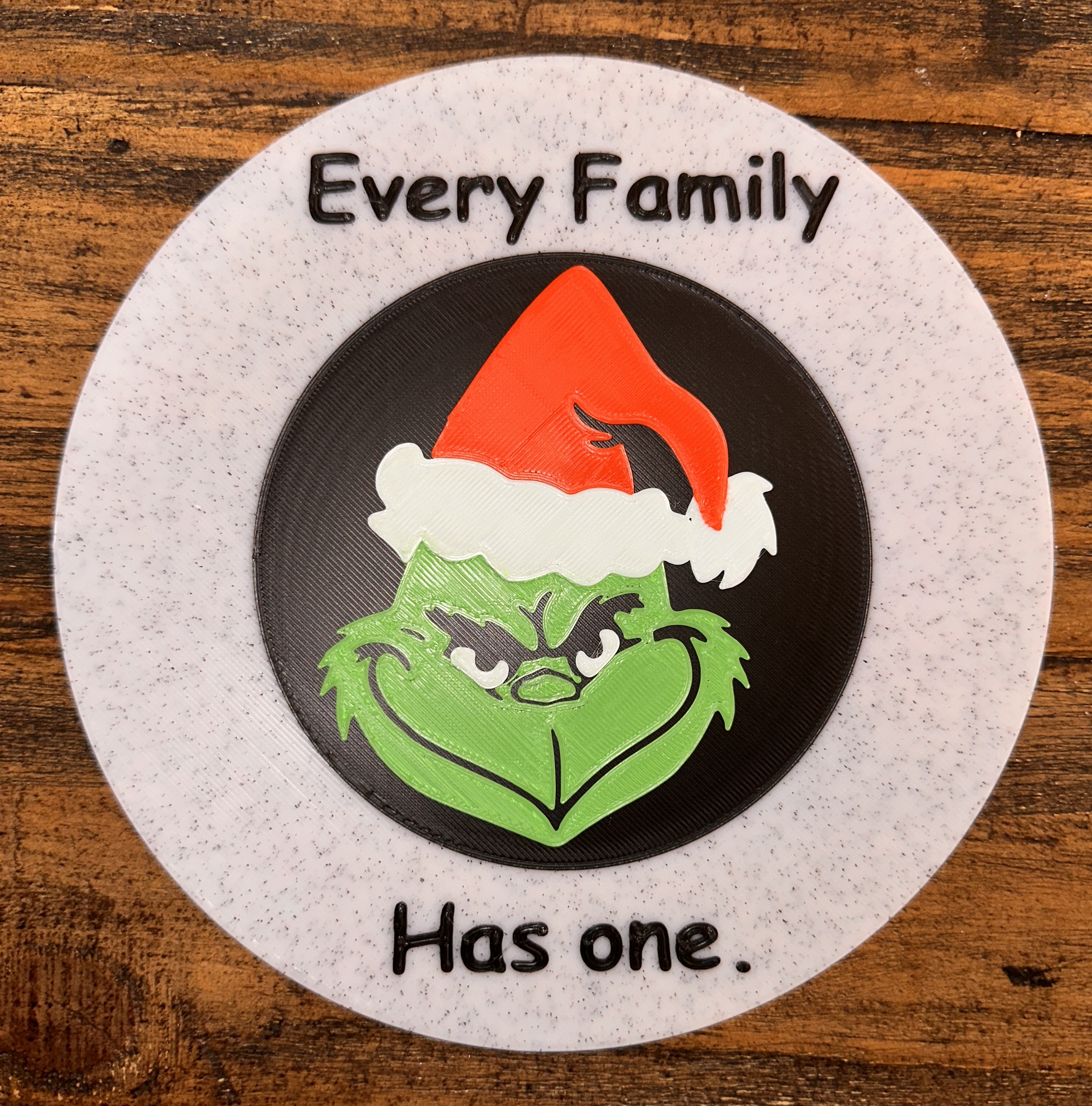 Grinch - Every Family has one.