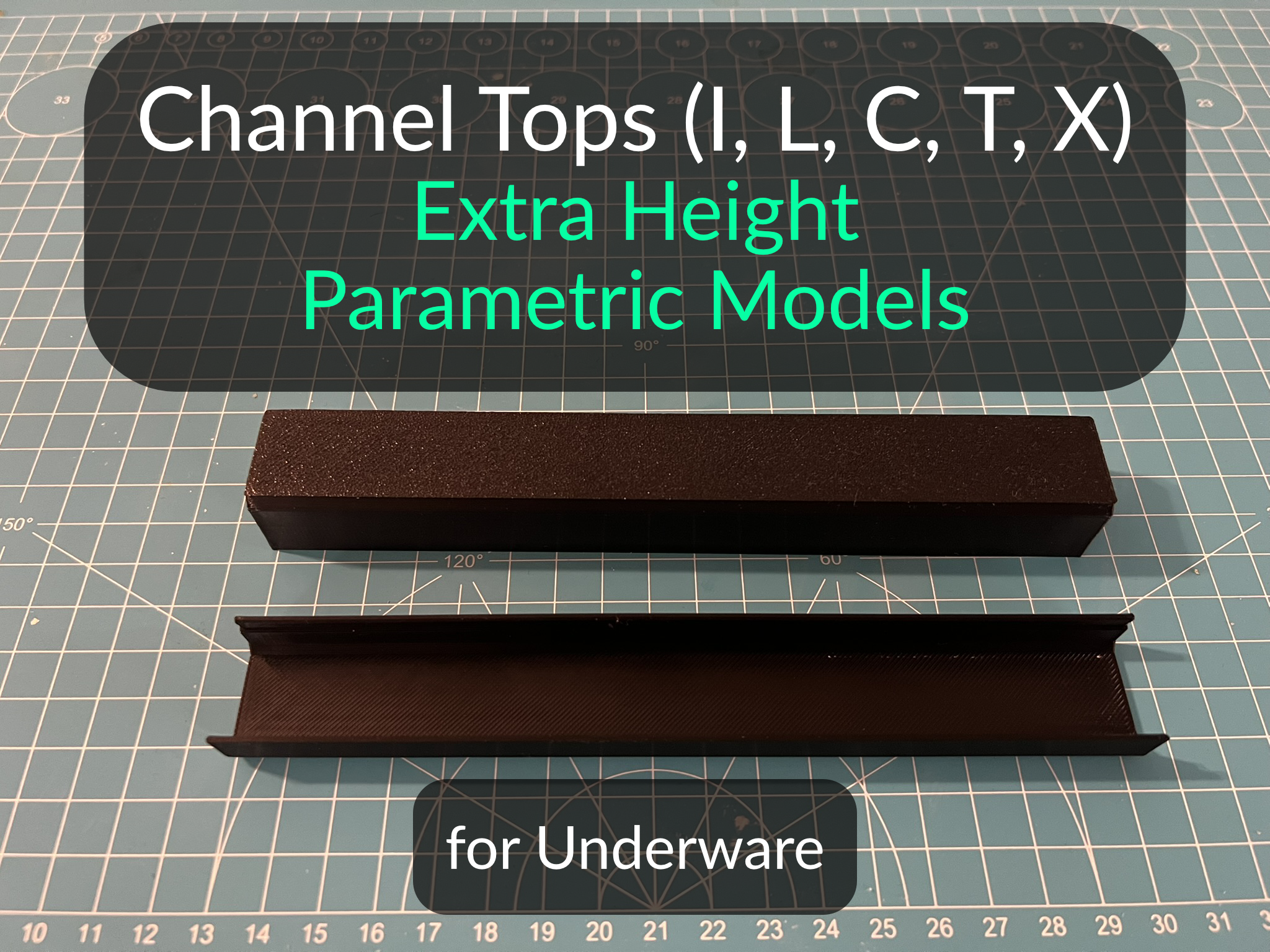 Underware Channel Tops (I, L, C, T, X) - Extra height + Parametric models