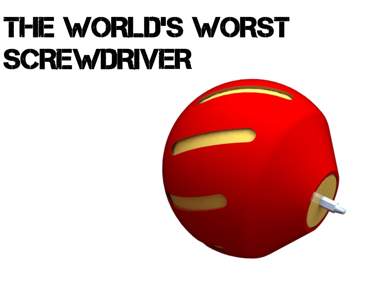 The Worlds Worst Screwdriver