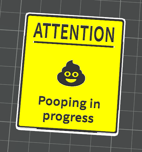 Attention Sign - Pooping