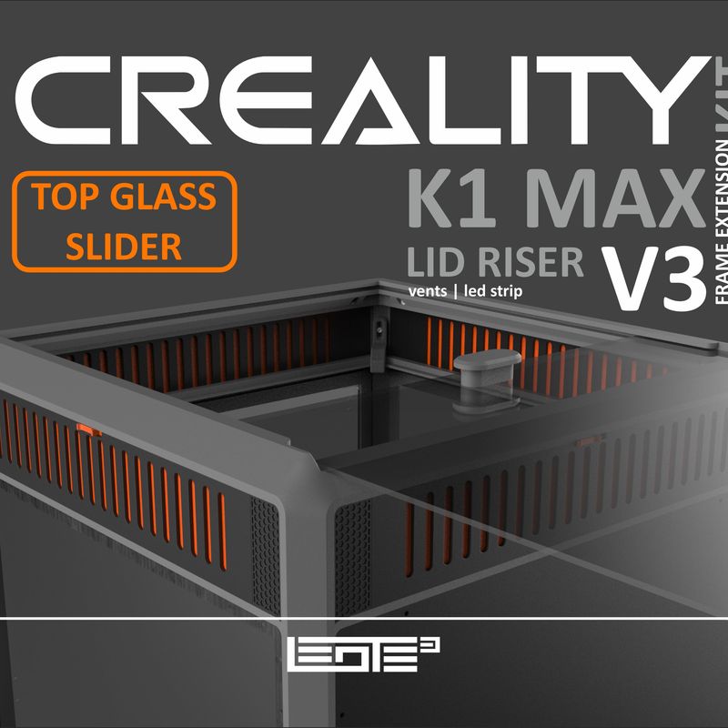 CREALITY K1 MAX - LID RISER V3 [FRAME EXTENSION KIT] by LEOTE [approach ...