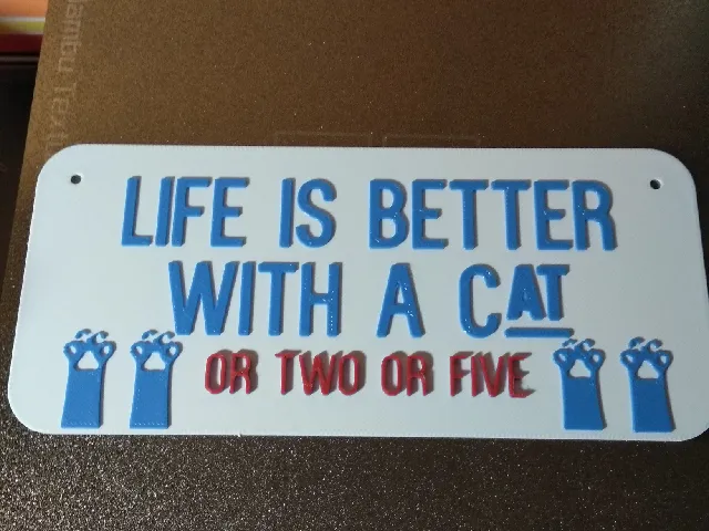 Life is better with a Cat - funny sign.