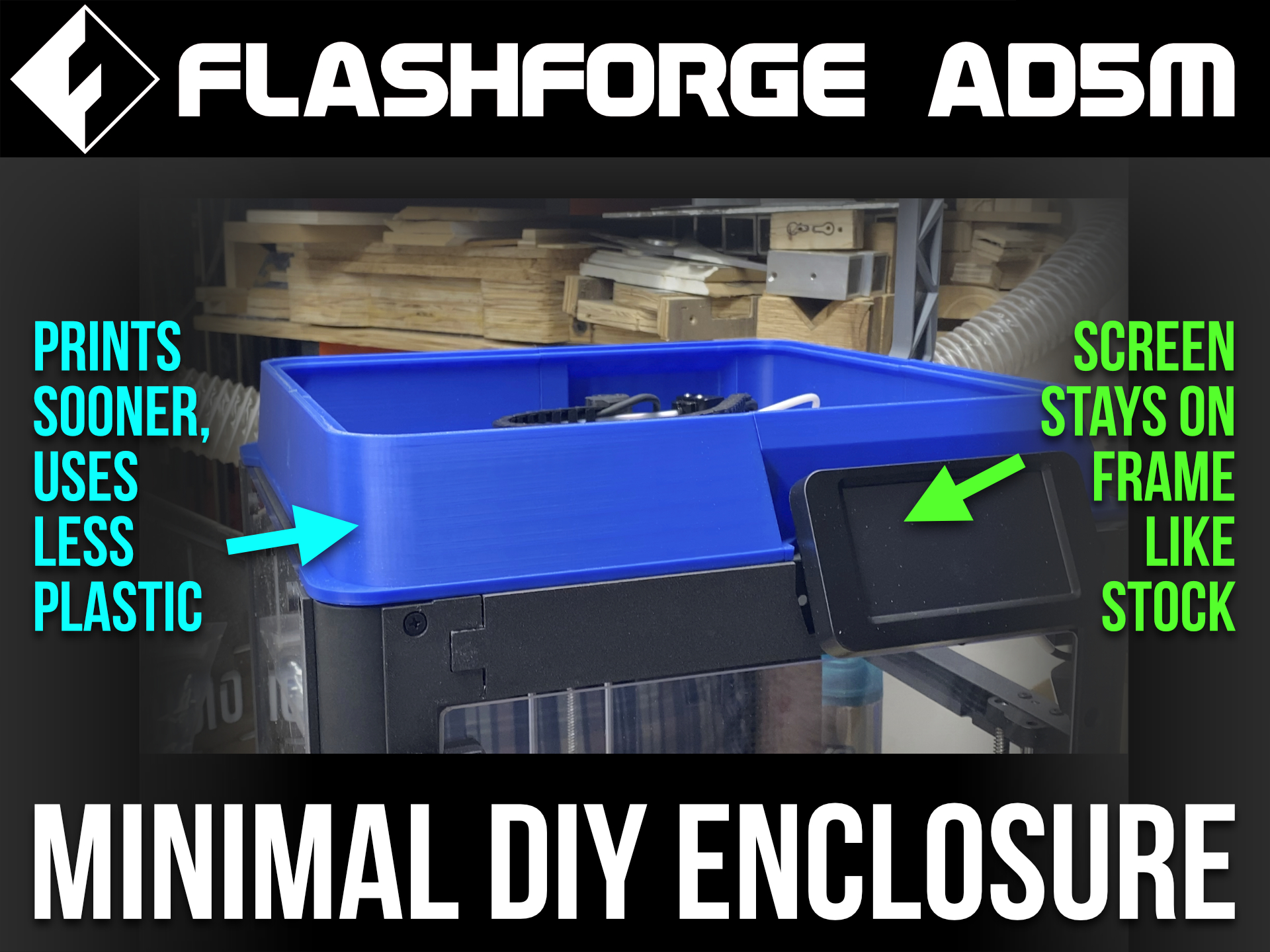 Flashforge Adventurer 5M (AD5M) Minimal DIY Enclosure - prints faster, uses less plastic - and more