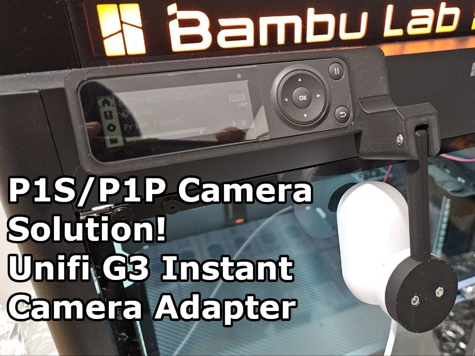 Unifi G3 Instant Camera LCD Mount for BL P1S | P1P