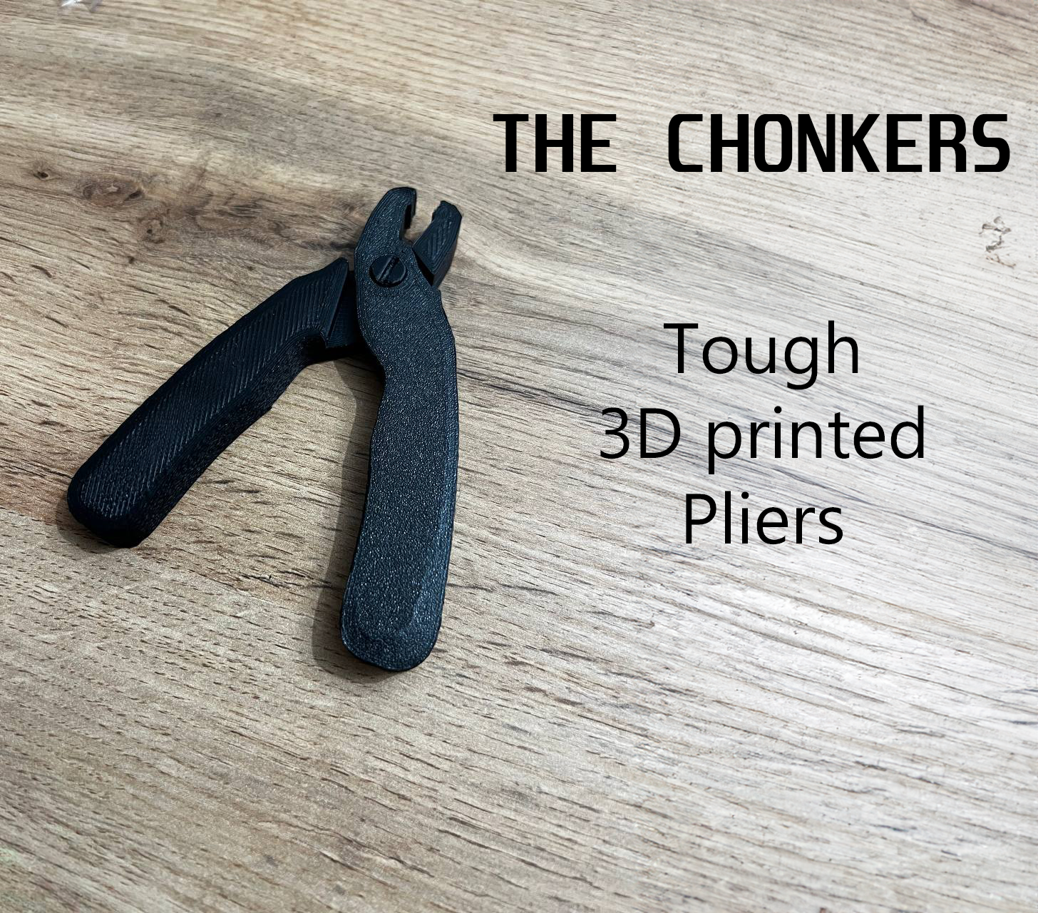 THE CHONKERS - robust 3D printed pliers (TESTED)