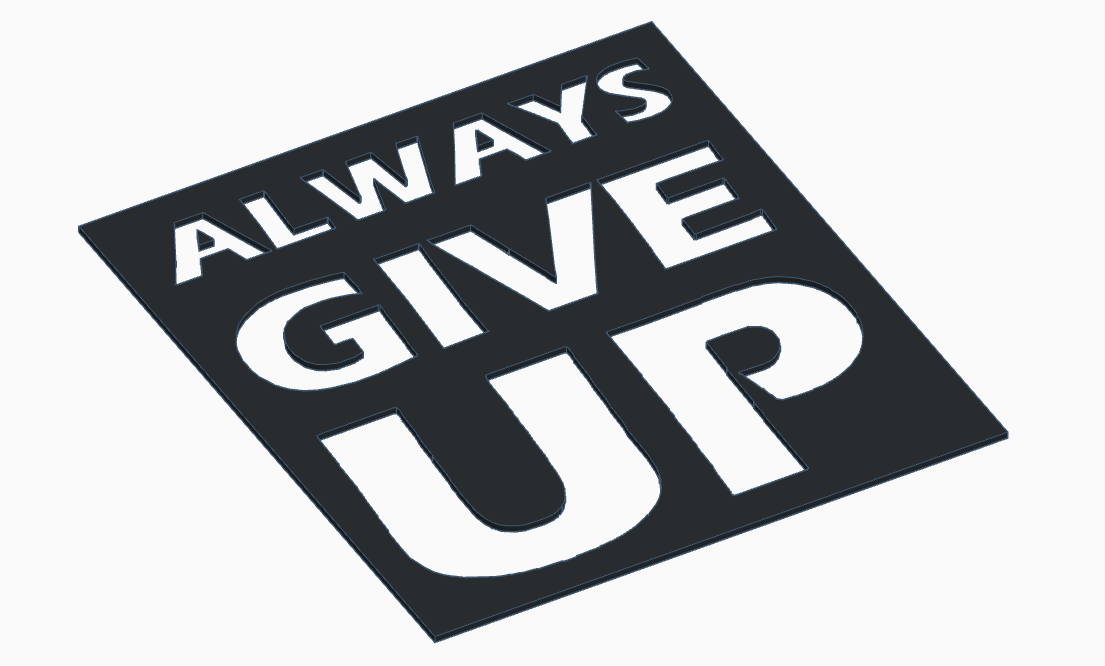 Always Give Up - Stencil