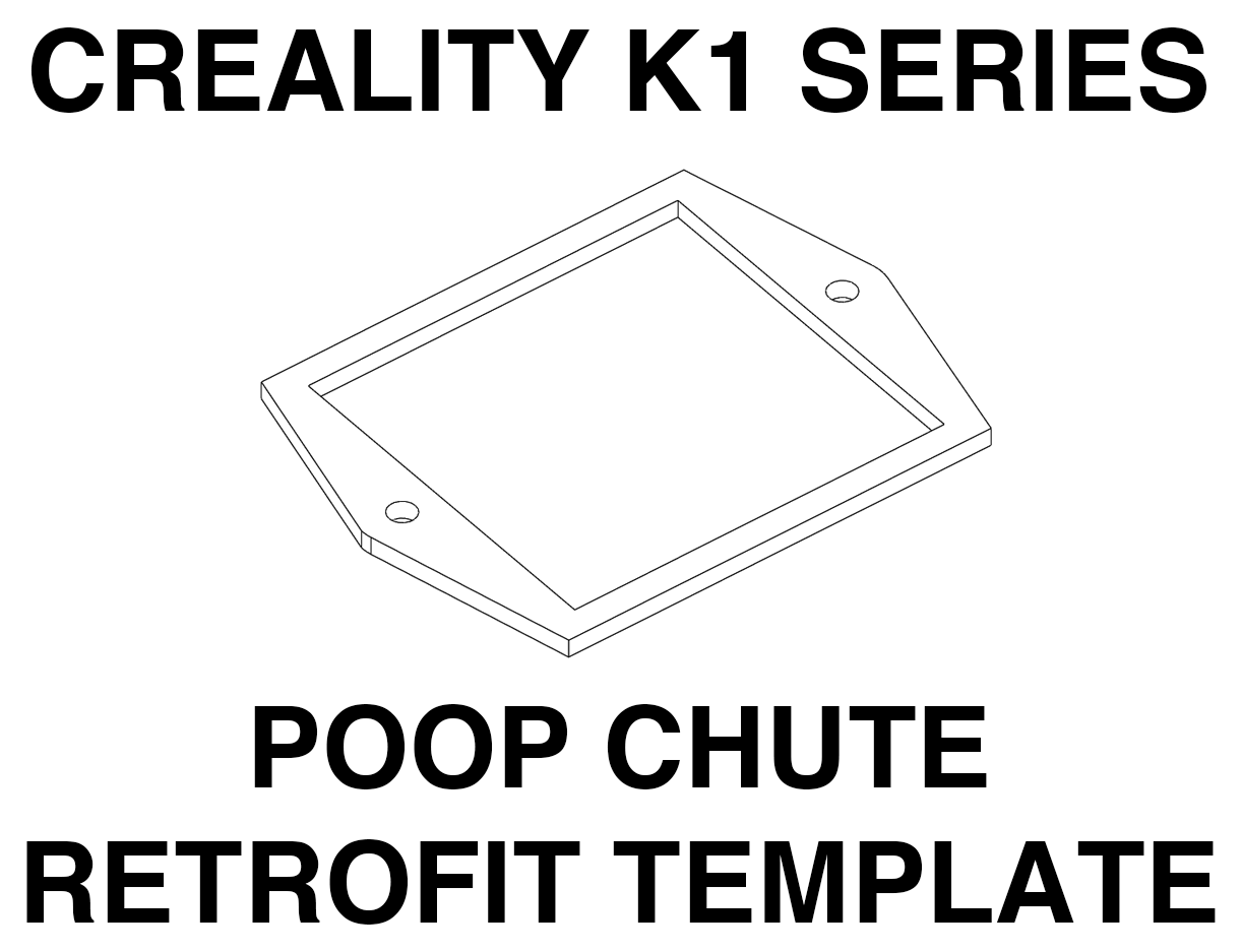 Poop Chute Retrofit Template For Creality K1 Series