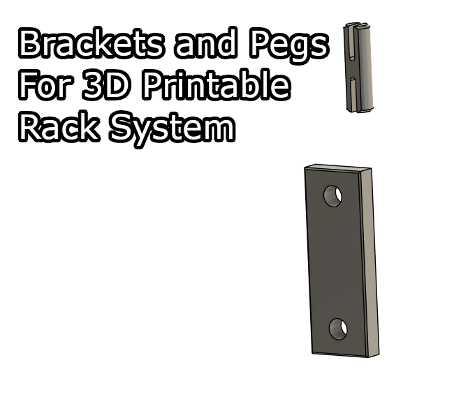 Brackets and Pegs for 3D printable Rack