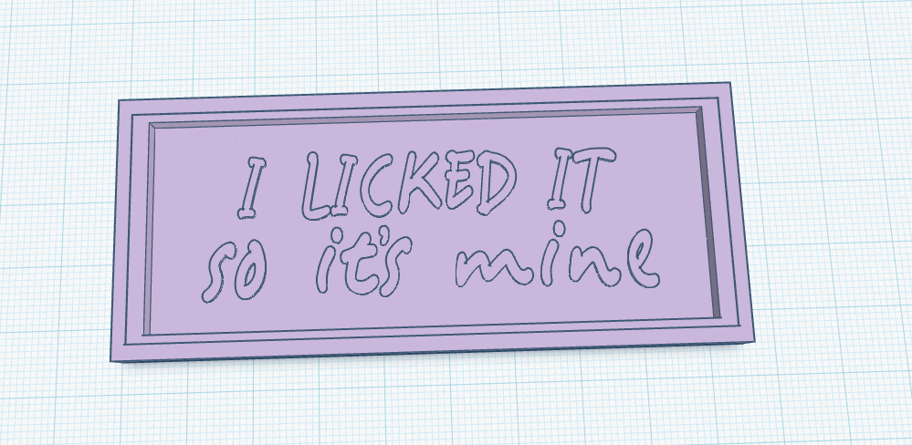 I Licked It, So It's Mine