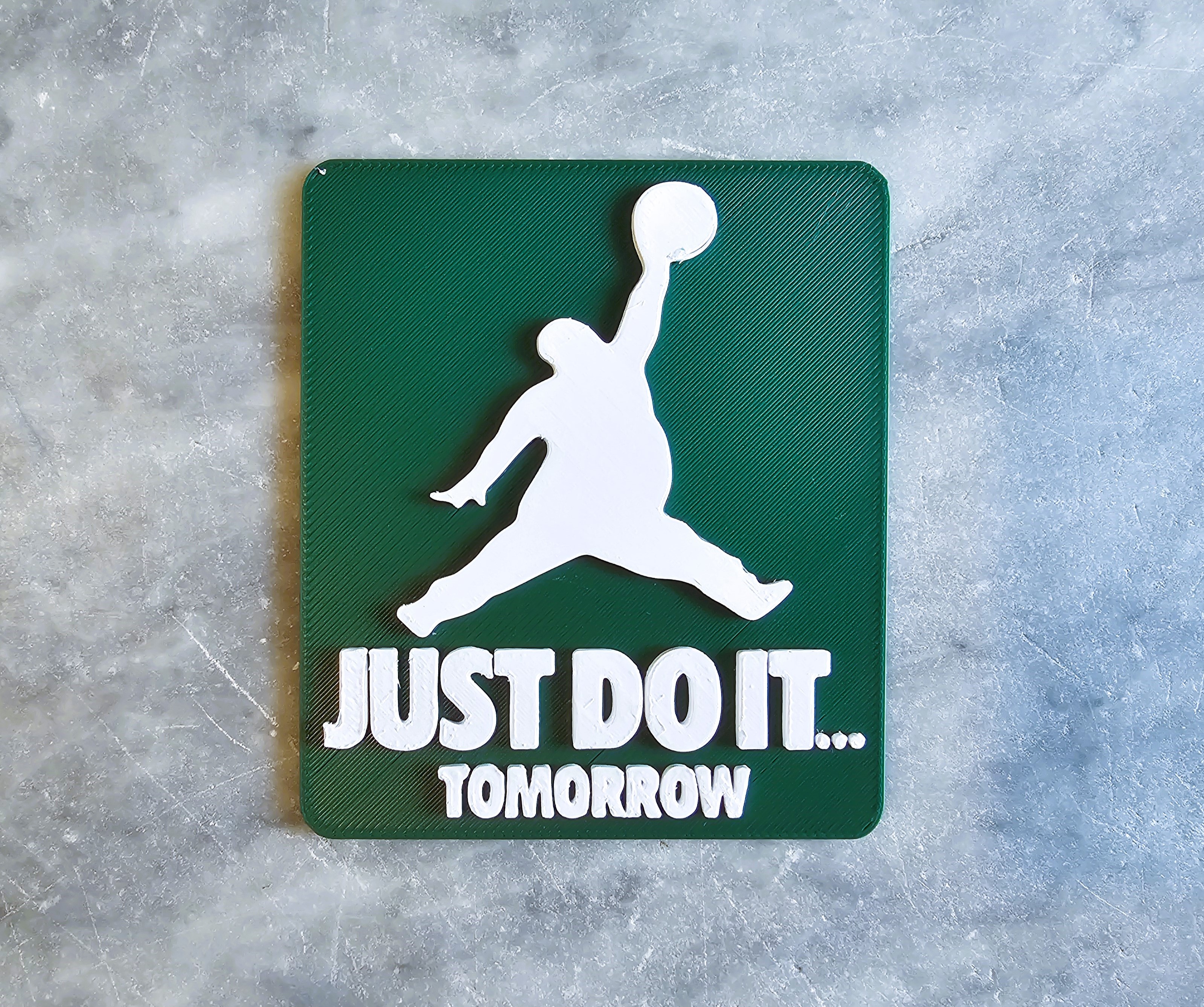 Just do it tomorrow sign