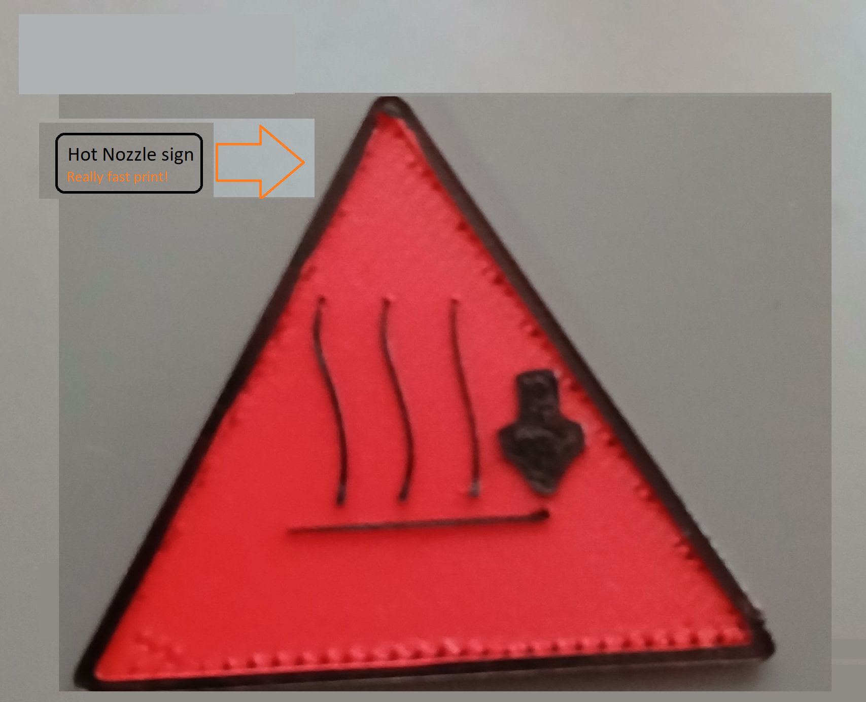 Caution: hot Nozzle sign (Only 3min print time!)