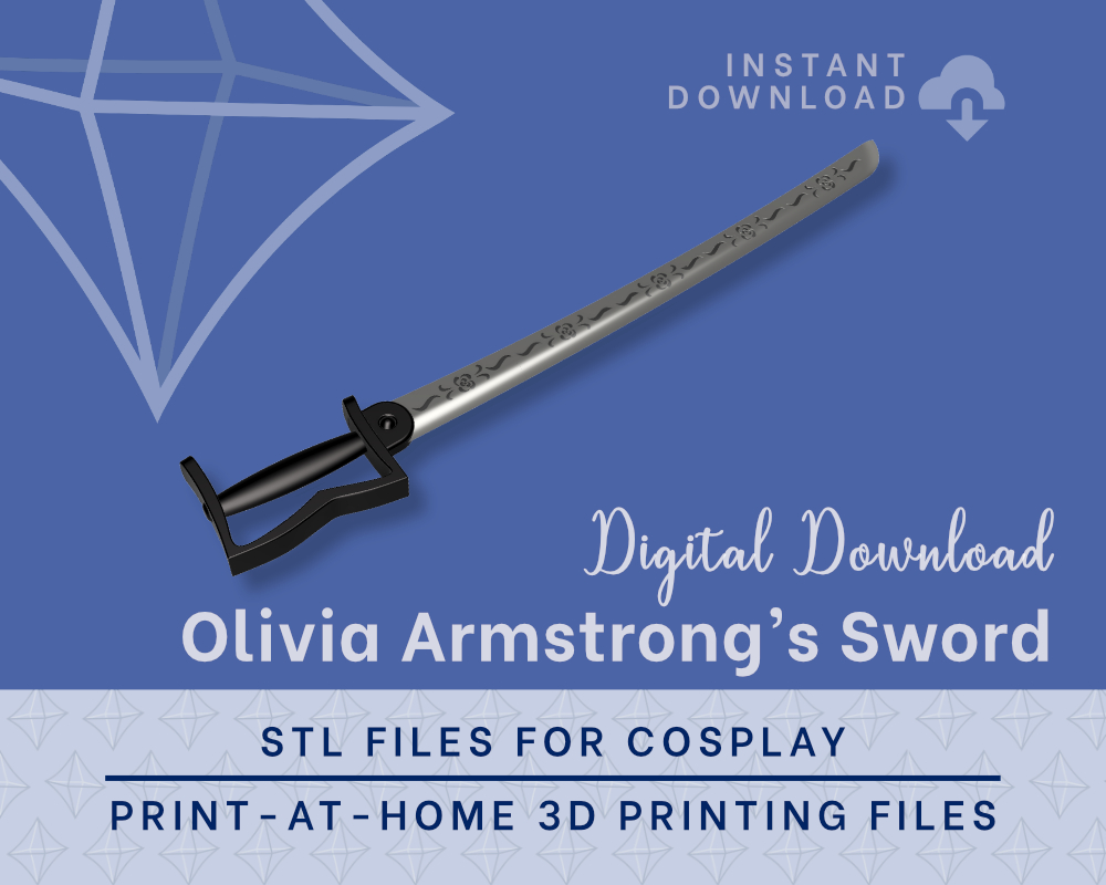 Olivia Armstrong's Sword STL Files - Full Metal Alchemist Cosplay Prop (Digital Download)