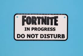 Fortnite in Progress sign