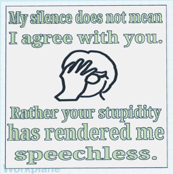 Your Stupidity Sign