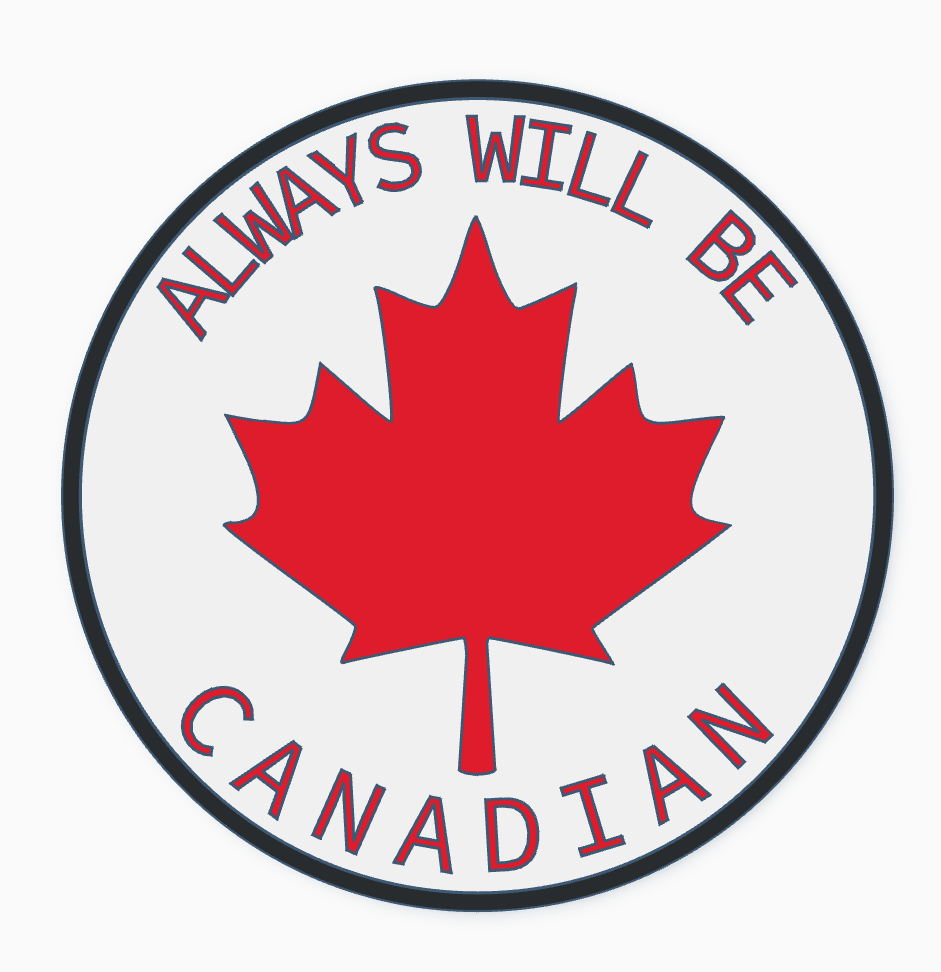 CANADIAN ALWAYS!