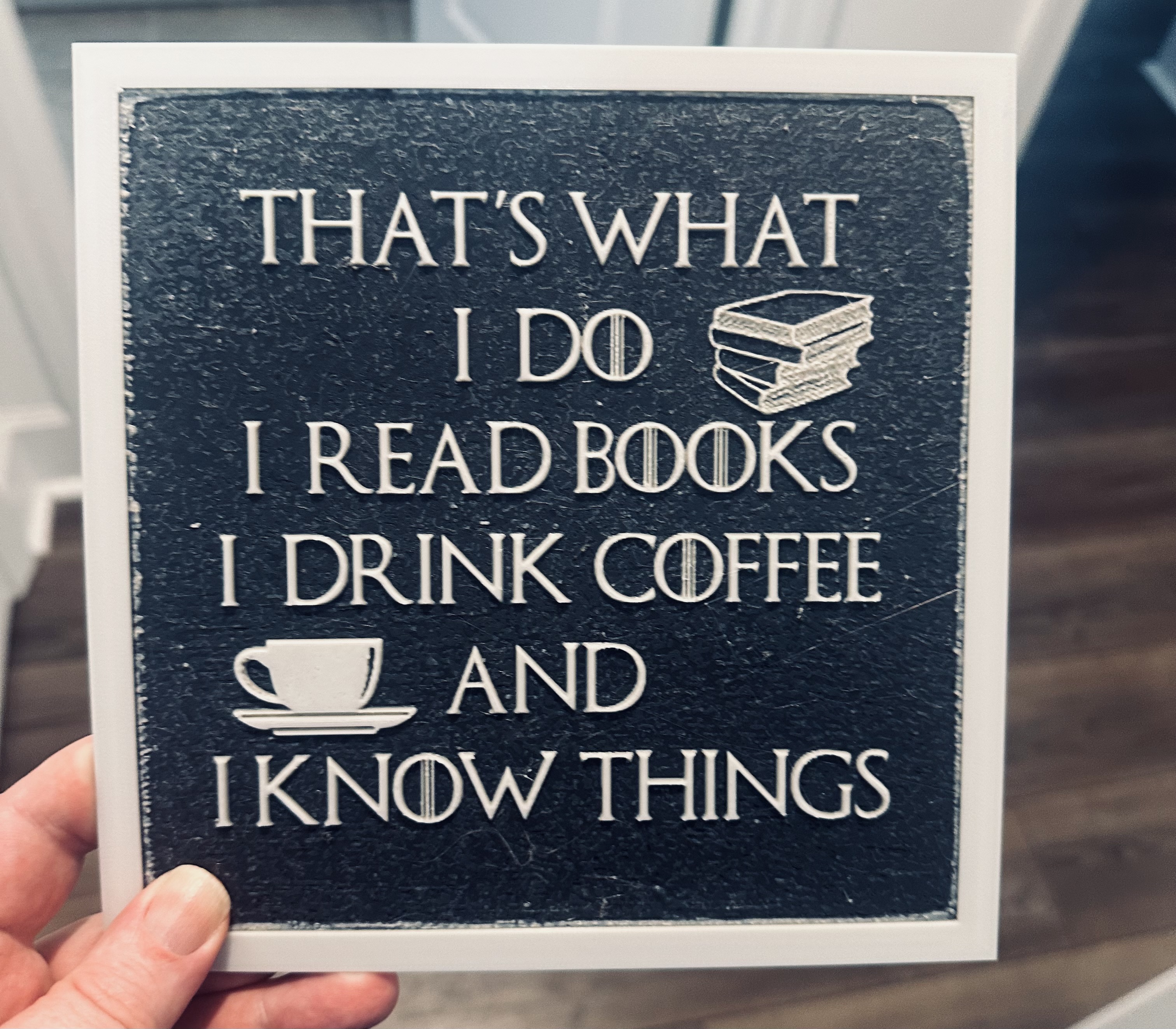 I Read Books, I Drink Coffee, and I Know Things!