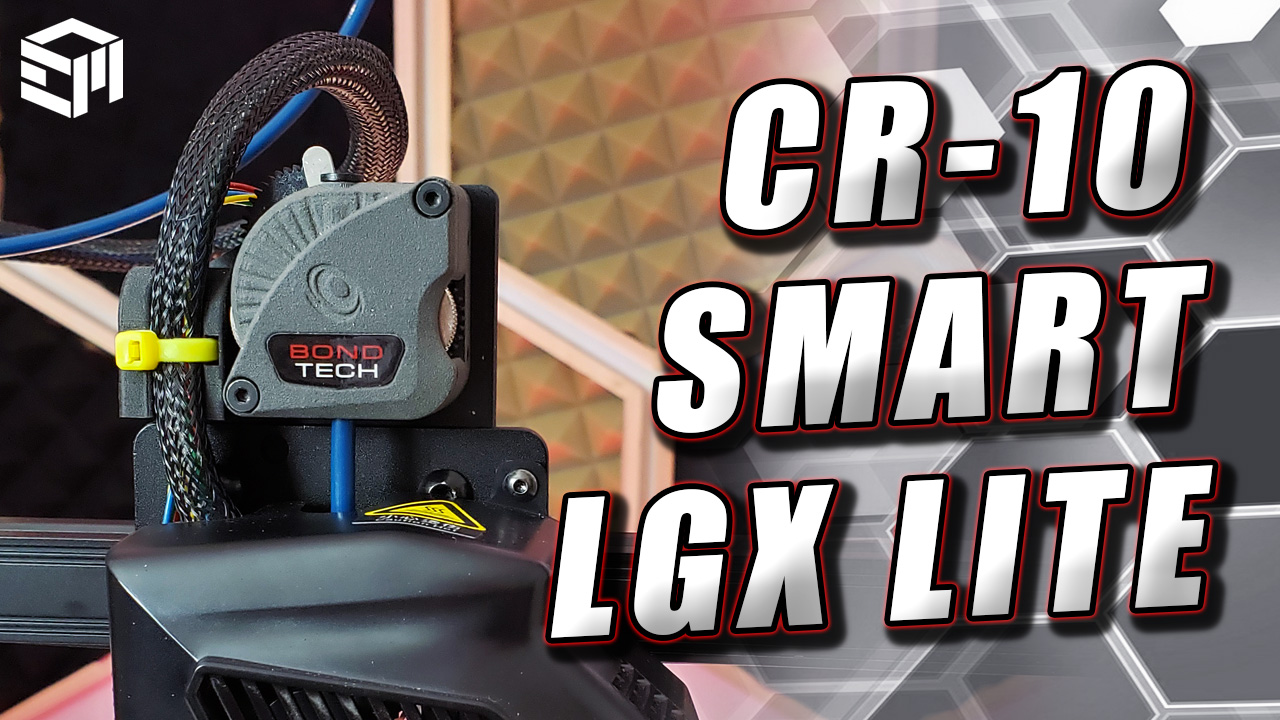 CR-10 Smart and CR6-SE Direct Drive Upgrade to Bondtech LGX Lite