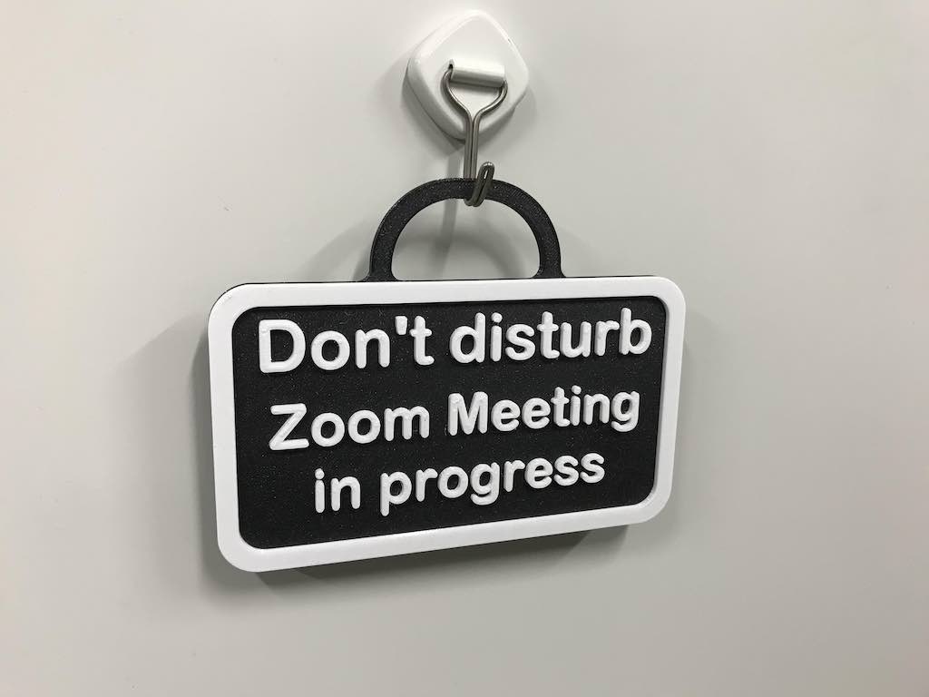 Signboard for "Don't disturb Zoom Meeting in progress"