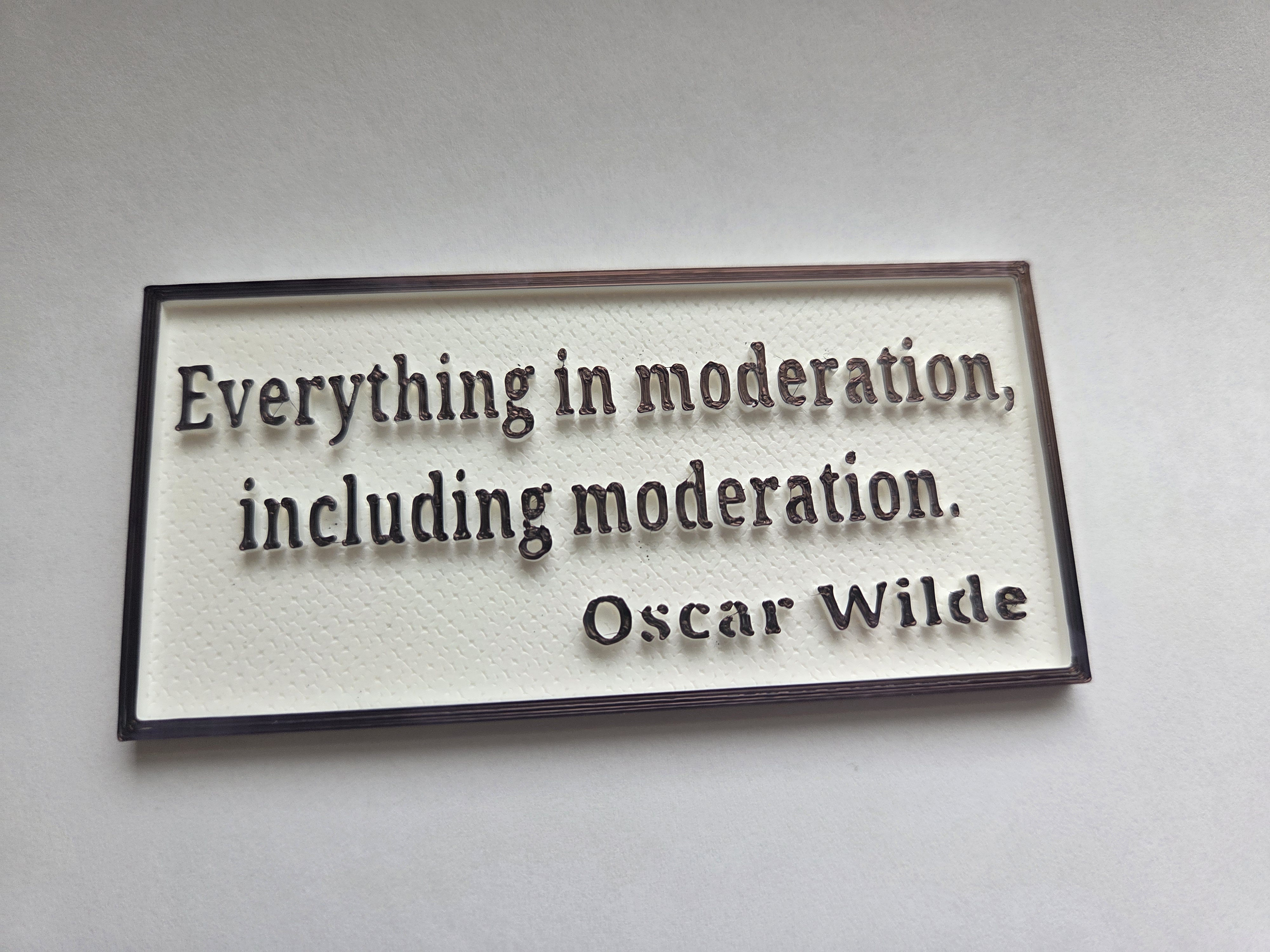 Everything in moderation, including moderation.