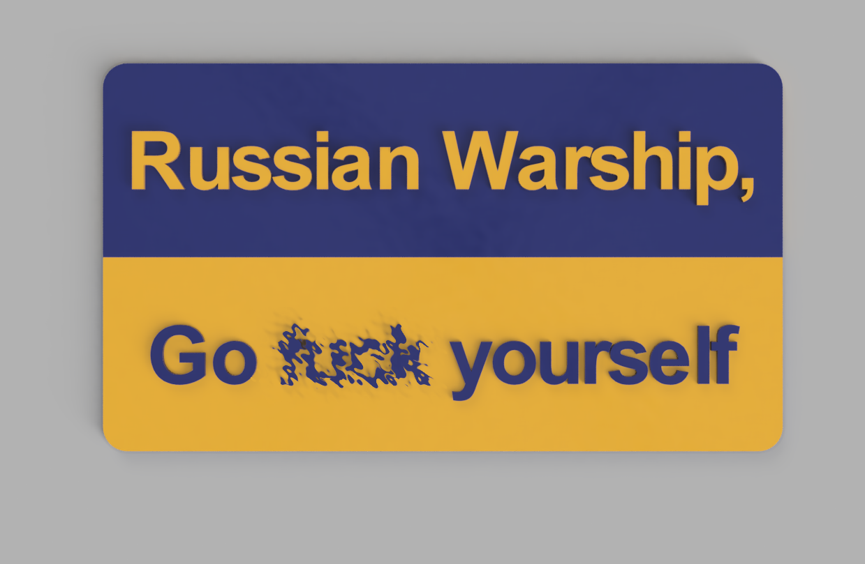 Russian Warship, Go f__K yourself, sign