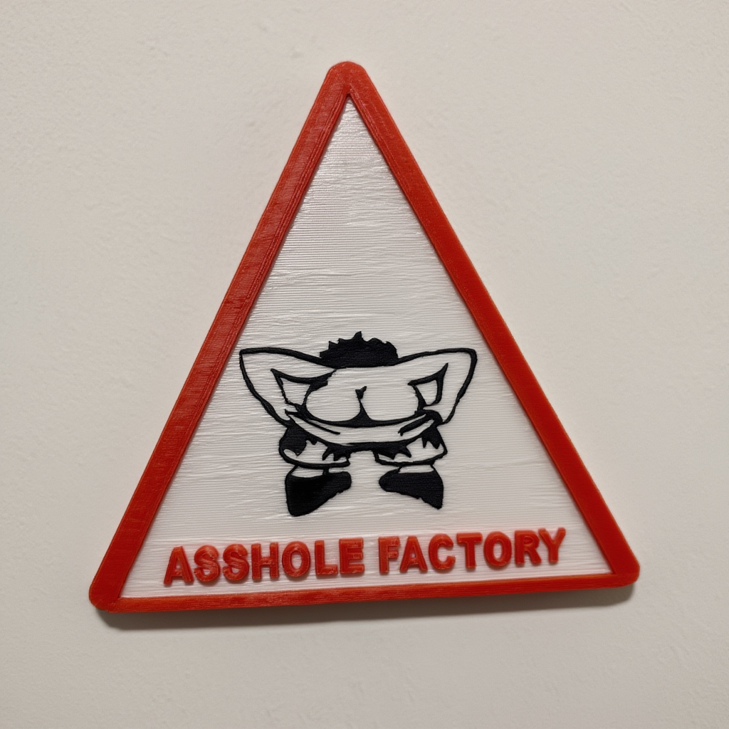 Sign asshole factory