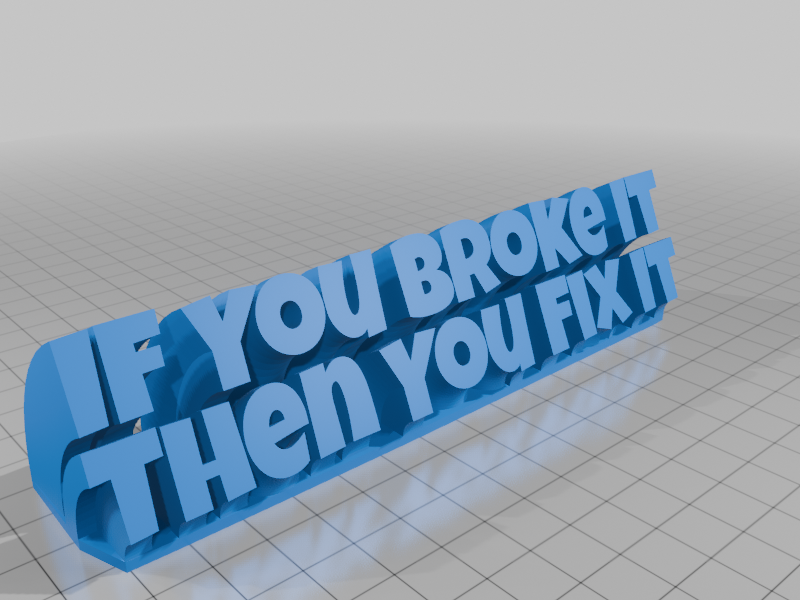 If You Broke It Then You Fix It 3D model