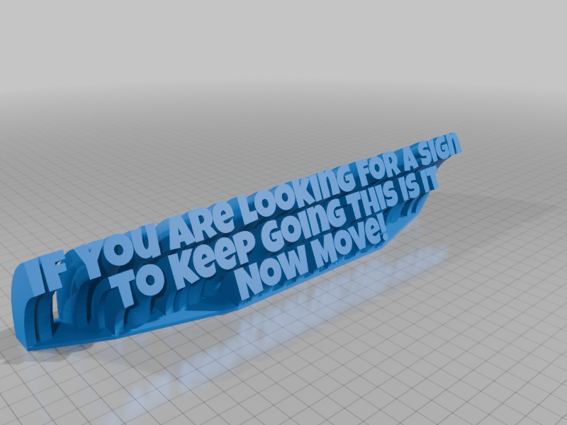 If You Are Looking For A Sign To Keep Going This Is It Now Move
