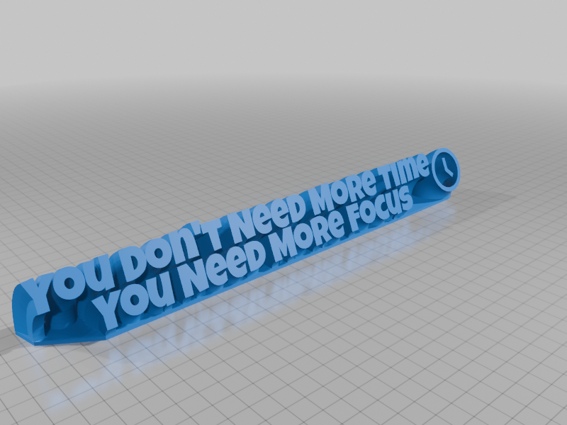 You Don't Need More Time You Need More Focus 3D model by fuzzymakes