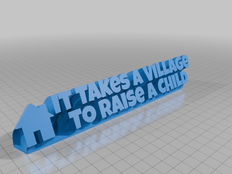 It Takes A Village To Raise A Child