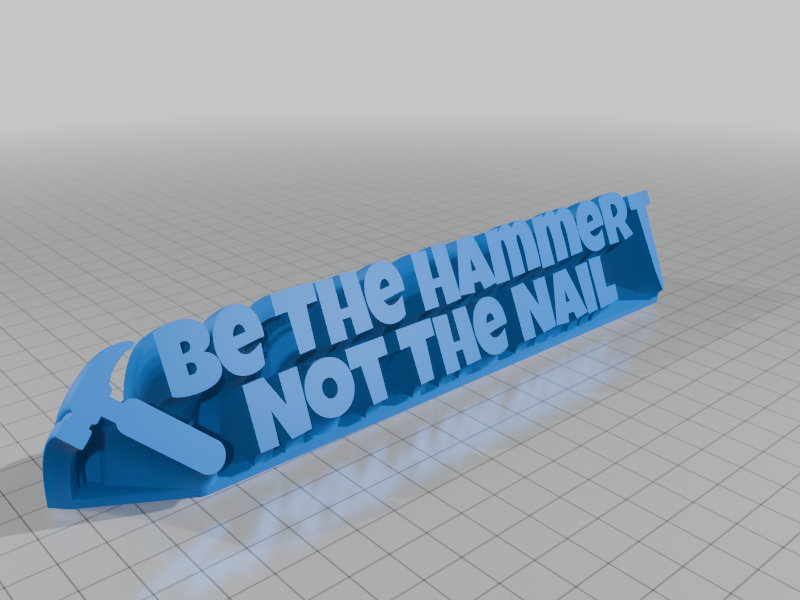 Be The Hammer Not The Nail 3D model by fuzzymakes